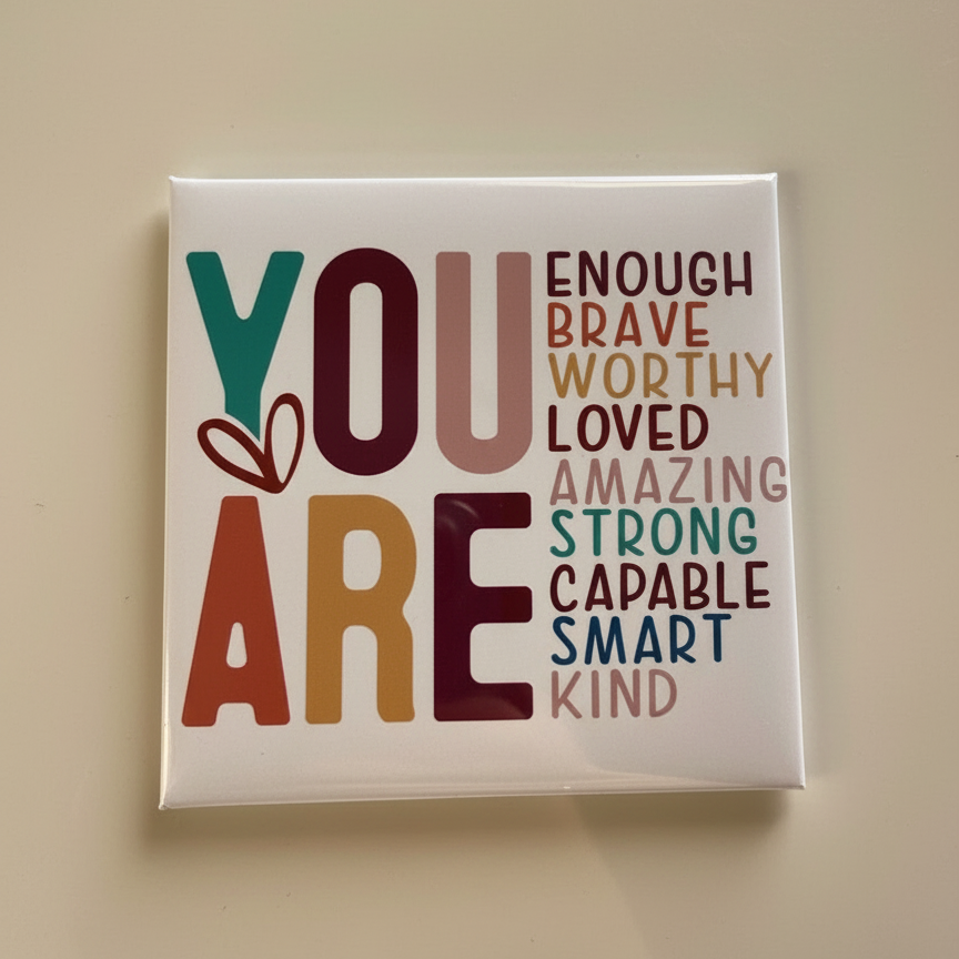 You Are Enough Magnet