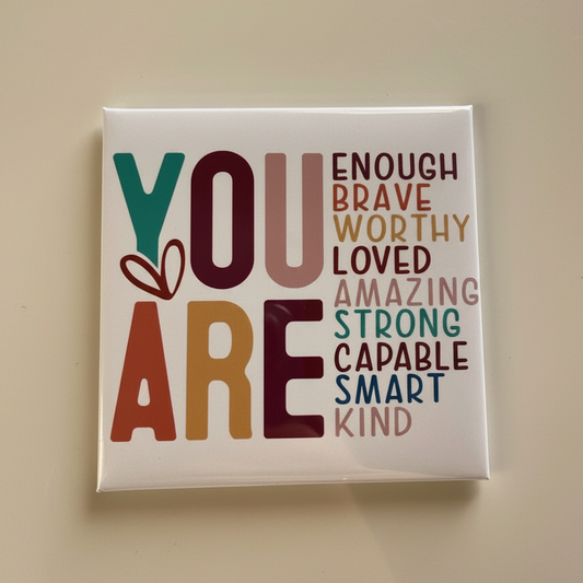 You Are Enough Magnet