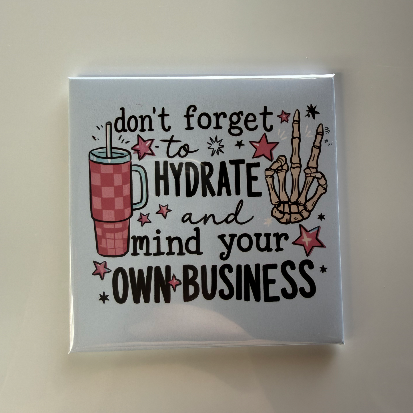 Motivational Magnet - Hydrate & Mind Your Business