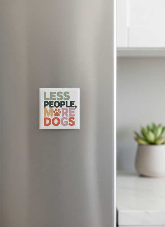 Less people, more dogs Fridge Magnet
