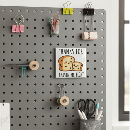 Thanks For Raisin Me Right Magnet