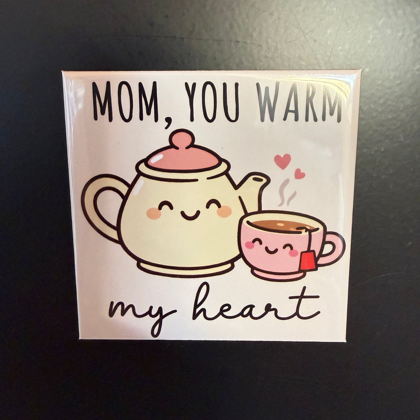 Mom You Warm My Heart Magnet